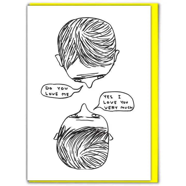 Do You Love Me Card - David Shrigley